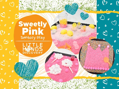 Sweetly Pink Sensory Play (12 months-6 Years)